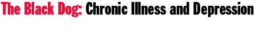 The Black Dog: Chronic Illness and Depression