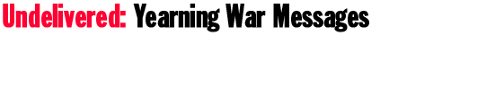 Undelivered: Yearning War Messages