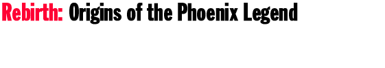 Rebirth: Origins of the Phoenix Legend